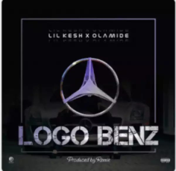 Lil Kesh - Logo Benz (Prod. Rexxie) ft Olamide